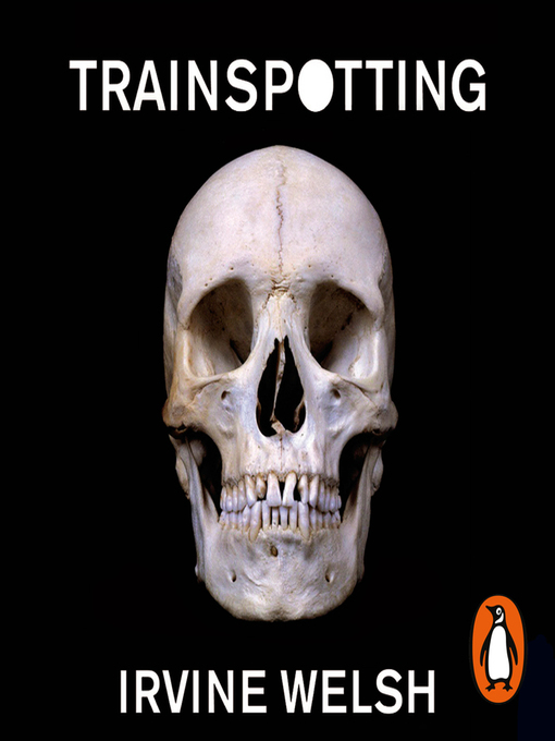 Title details for Trainspotting by Irvine Welsh - Available